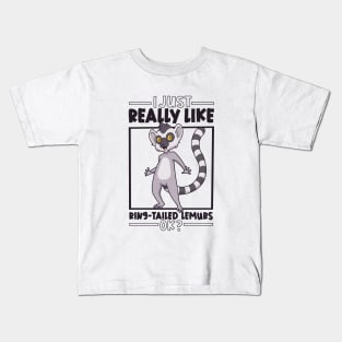 I just really love Ring-Tailed Lemurs Kids T-Shirt